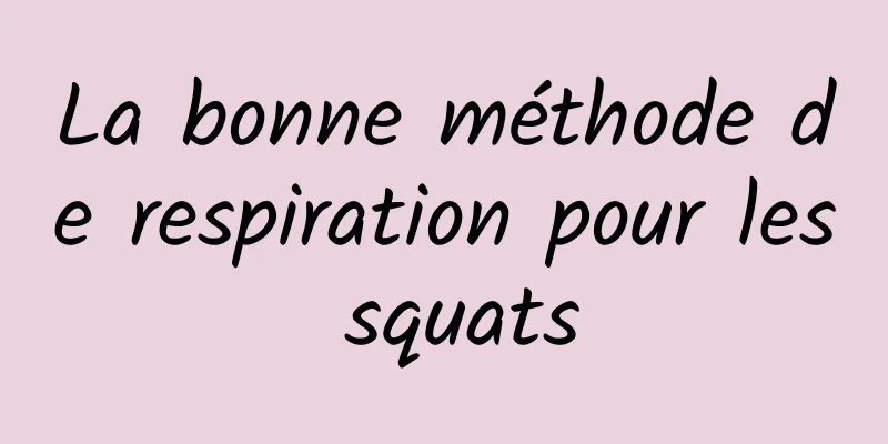 La bonne méthode de respiration pour les squats