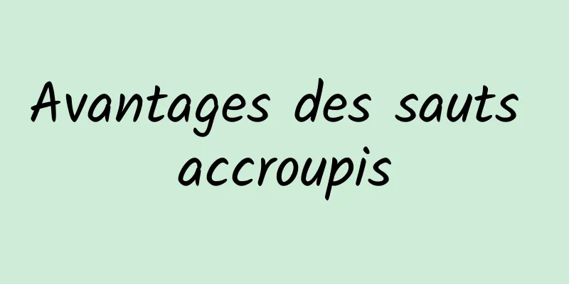 Avantages des sauts accroupis