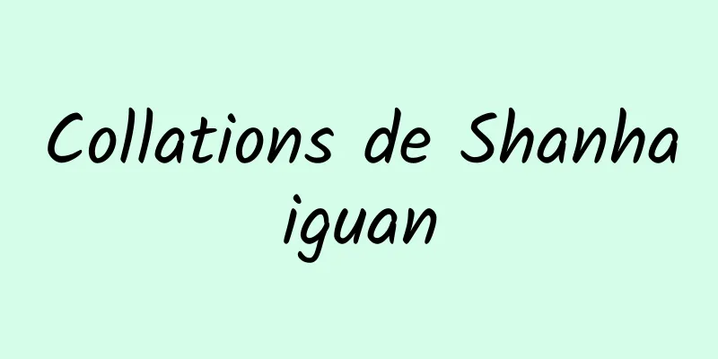 Collations de Shanhaiguan