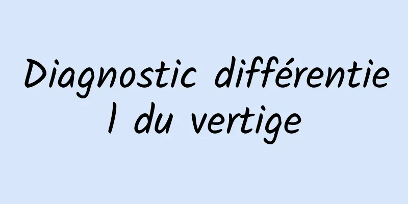 Diagnostic différentiel du vertige