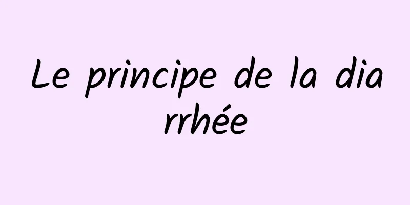 Le principe de la diarrhée