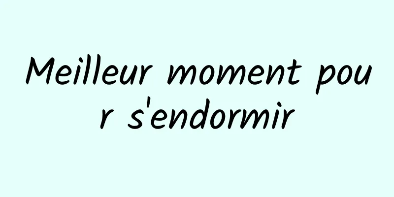 Meilleur moment pour s'endormir