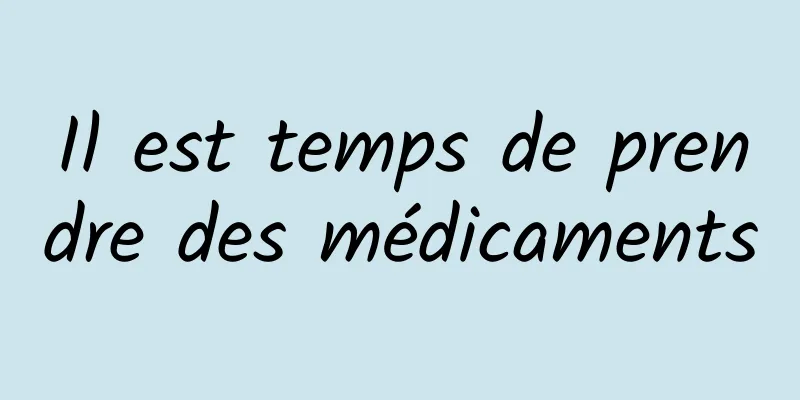 Il est temps de prendre des médicaments