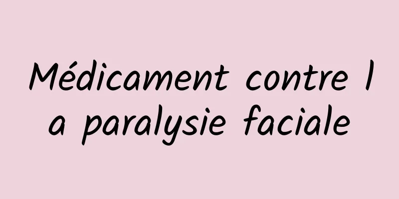 Médicament contre la paralysie faciale