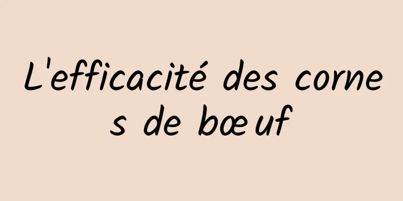 L'efficacité des cornes de bœuf