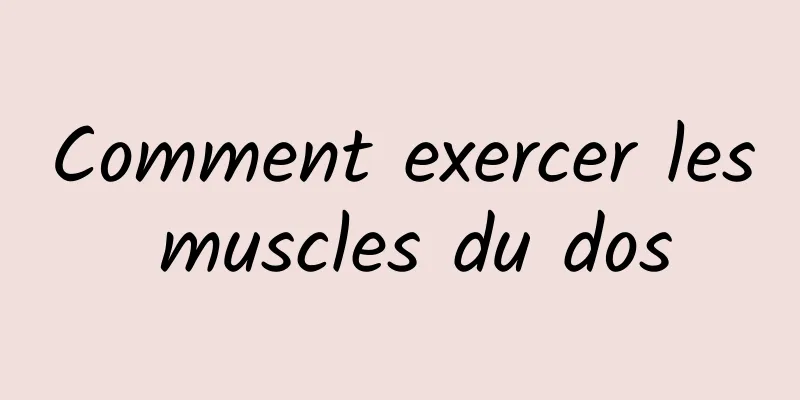 Comment exercer les muscles du dos