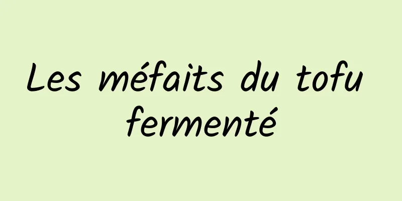 Les méfaits du tofu fermenté