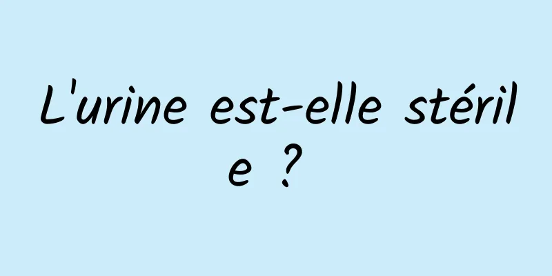 L'urine est-elle stérile ? 