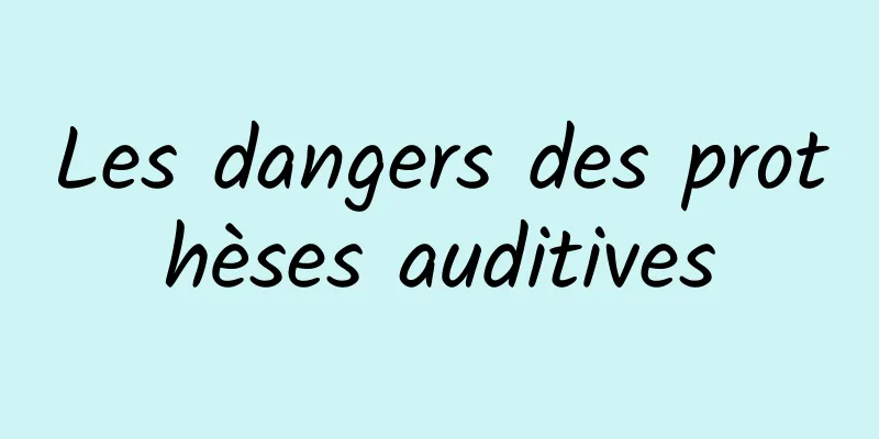 Les dangers des prothèses auditives