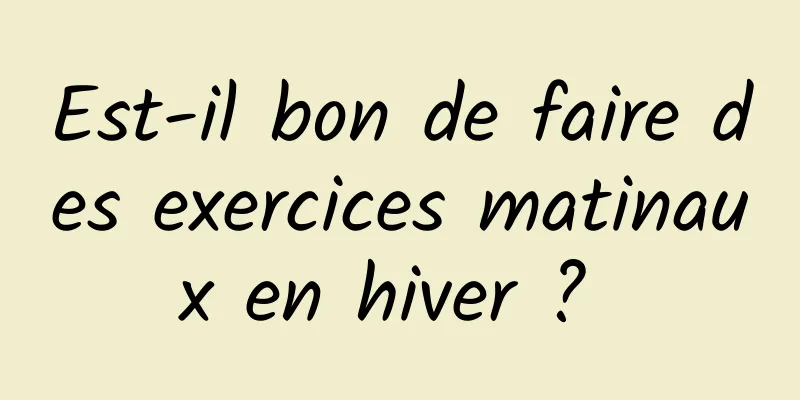 Est-il bon de faire des exercices matinaux en hiver ? 