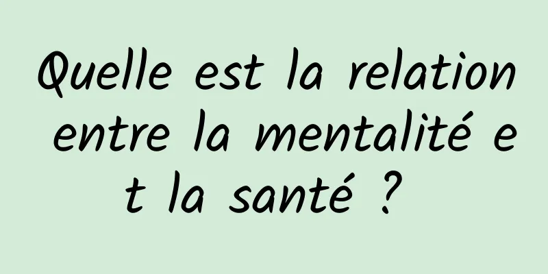 Quelle est la relation entre la mentalité et la santé ? 