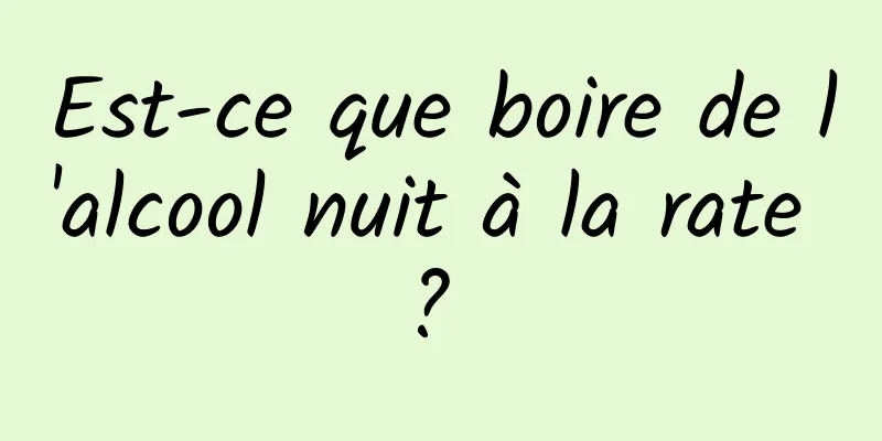 Est-ce que boire de l'alcool nuit à la rate ? 