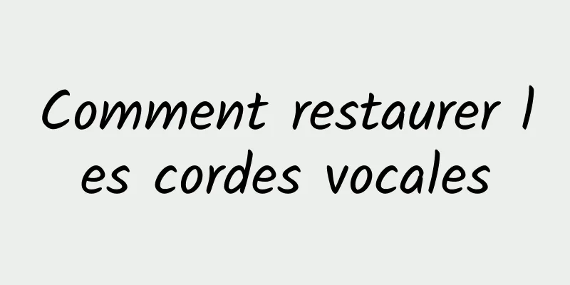 Comment restaurer les cordes vocales