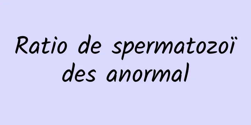 Ratio de spermatozoïdes anormal