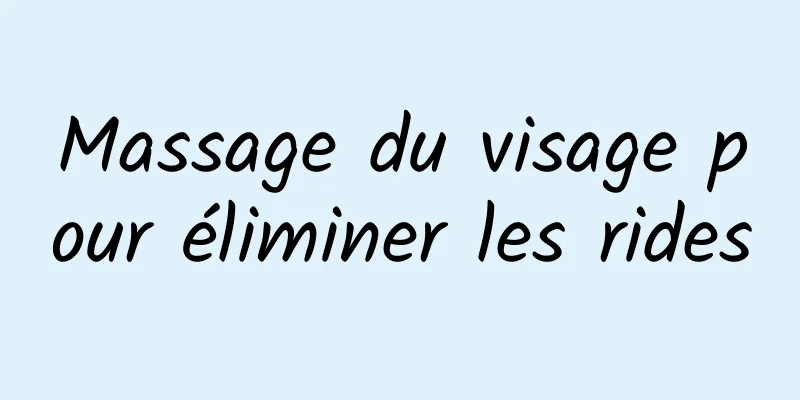 Massage du visage pour éliminer les rides