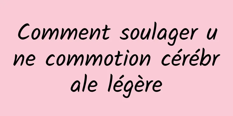 Comment soulager une commotion cérébrale légère