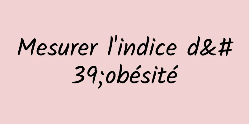 Mesurer l'indice d'obésité