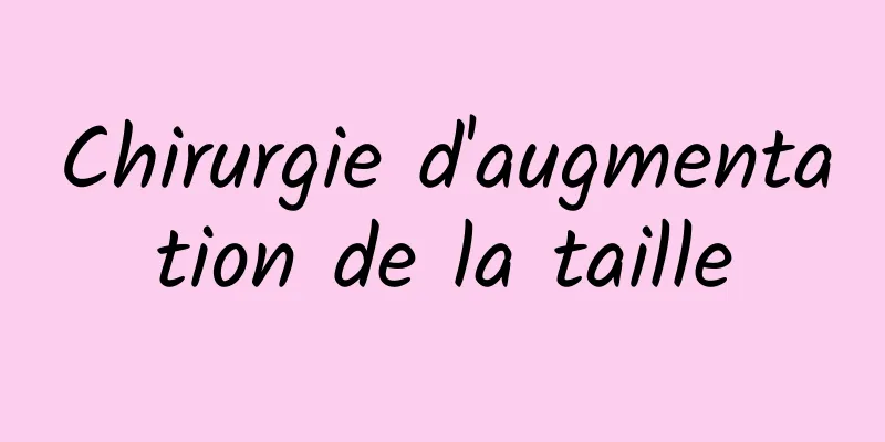 Chirurgie d'augmentation de la taille