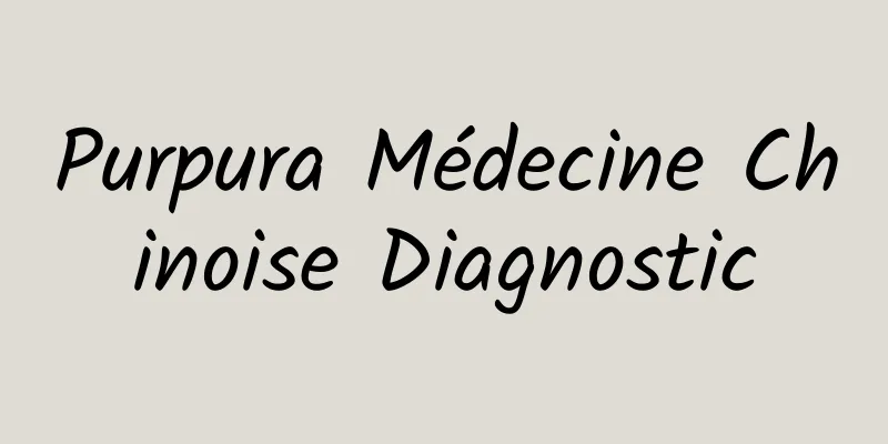 Purpura Médecine Chinoise Diagnostic