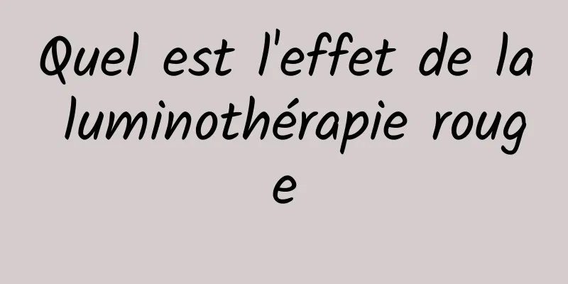 Quel est l'effet de la luminothérapie rouge