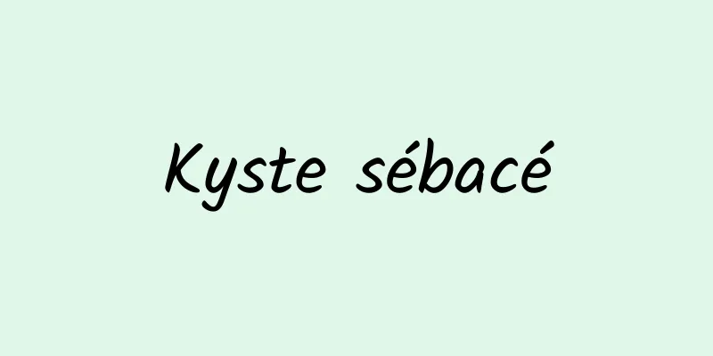 Kyste sébacé