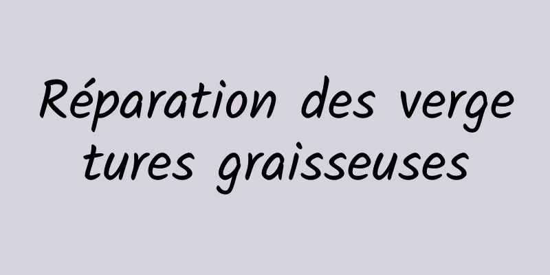 Réparation des vergetures graisseuses