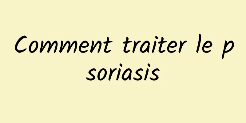 Comment traiter le psoriasis