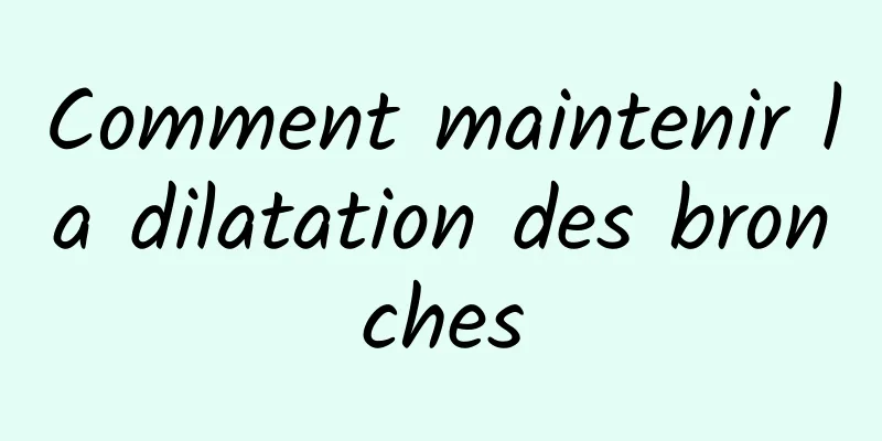 Comment maintenir la dilatation des bronches