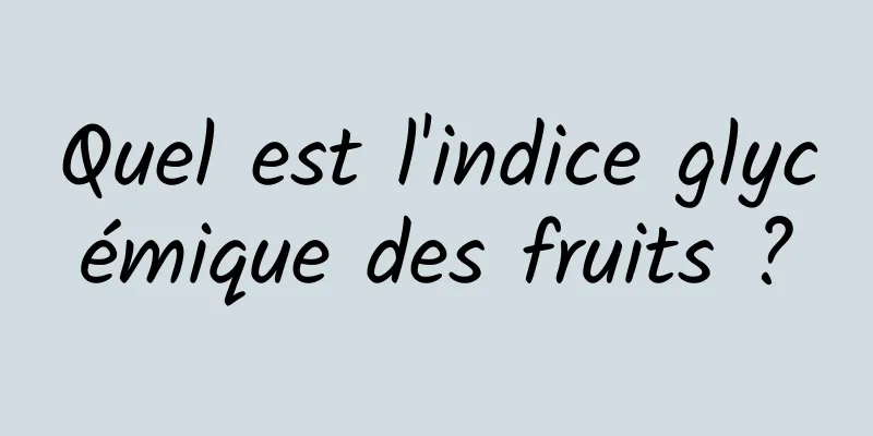 Quel est l'indice glycémique des fruits ?