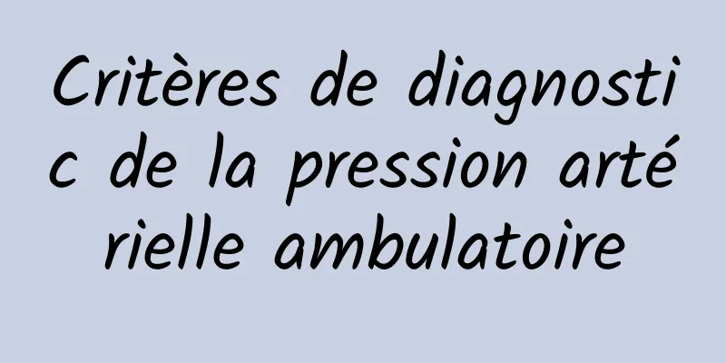 Critères de diagnostic de la pression artérielle ambulatoire