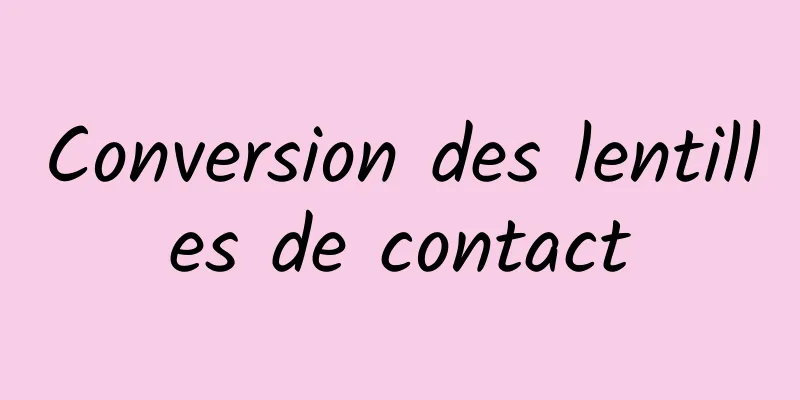 Conversion des lentilles de contact