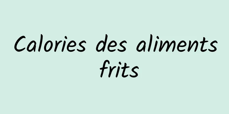 Calories des aliments frits