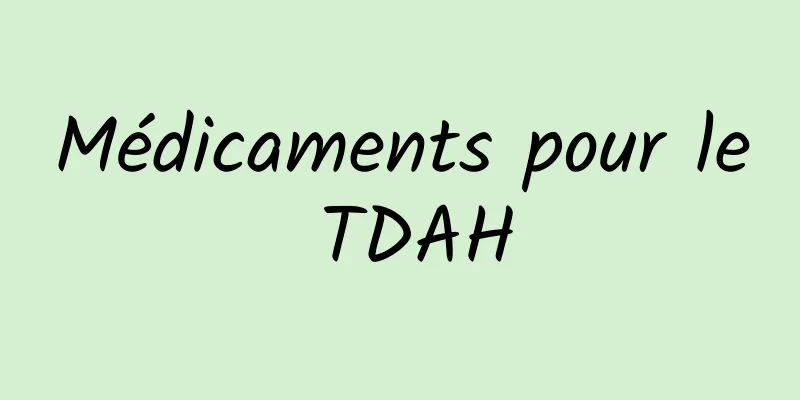 Médicaments pour le TDAH