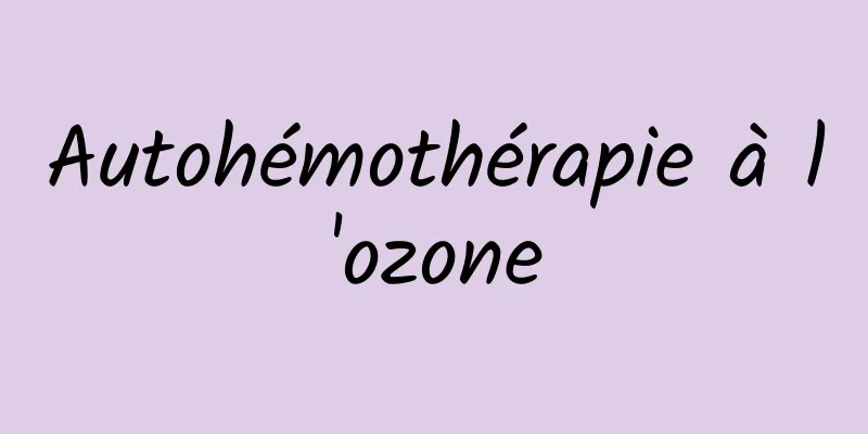 Autohémothérapie à l'ozone