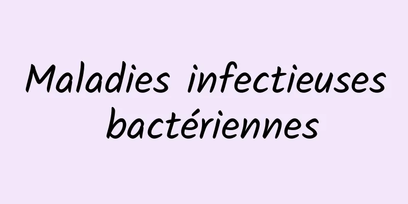 Maladies infectieuses bactériennes