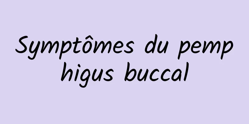 Symptômes du pemphigus buccal