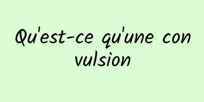 Qu'est-ce qu'une convulsion