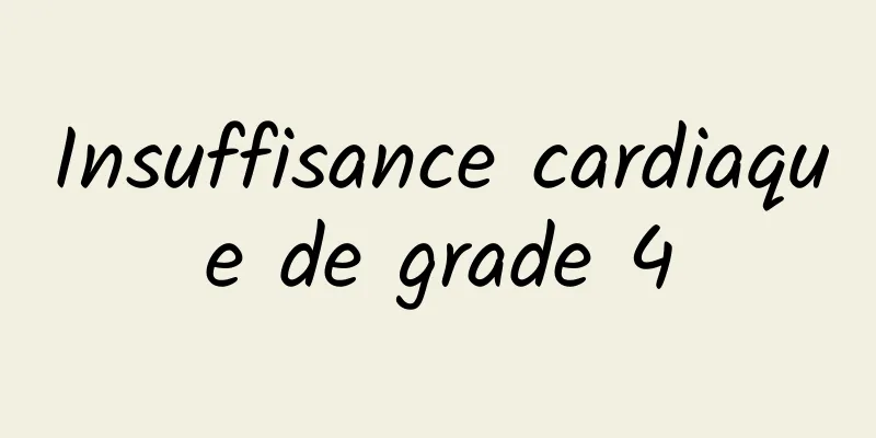 Insuffisance cardiaque de grade 4