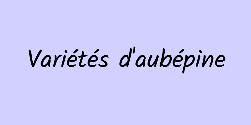 Variétés d'aubépine