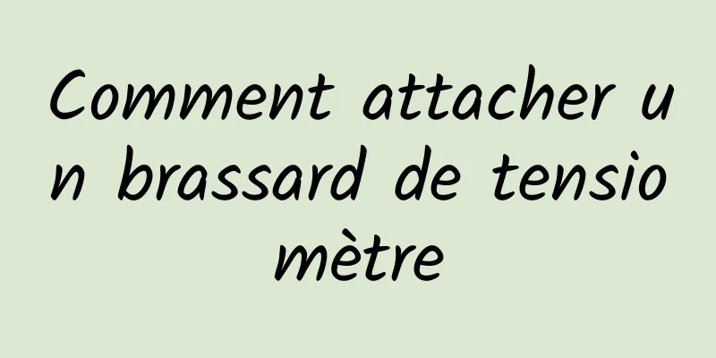 Comment attacher un brassard de tensiomètre