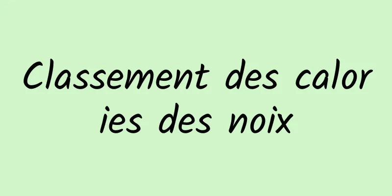 Classement des calories des noix