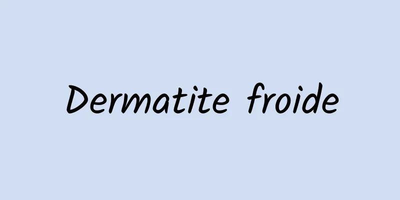 Dermatite froide