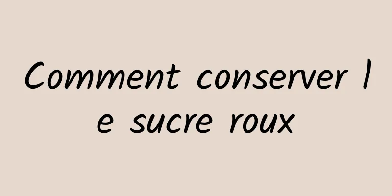 Comment conserver le sucre roux