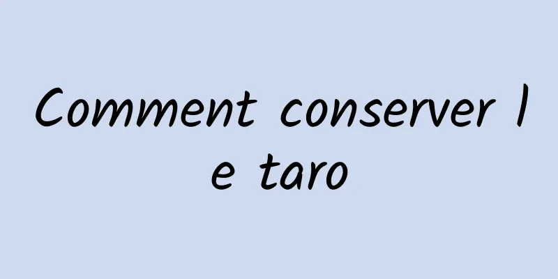 Comment conserver le taro