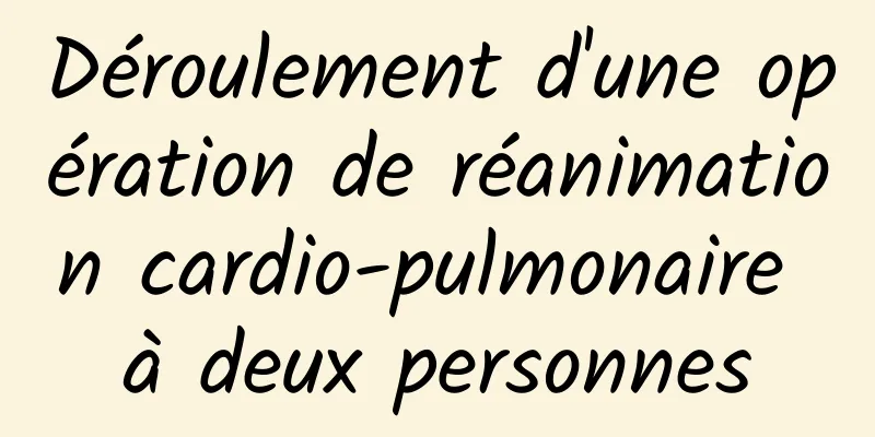 Déroulement d'une opération de réanimation cardio-pulmonaire à deux personnes