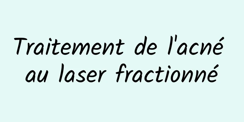 Traitement de l'acné au laser fractionné