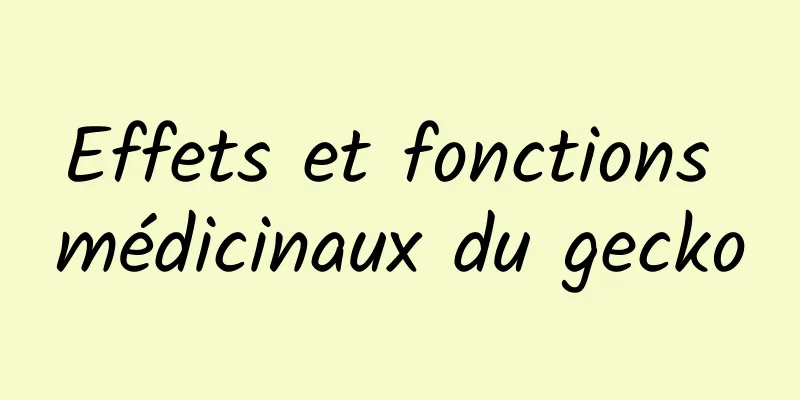 Effets et fonctions médicinaux du gecko