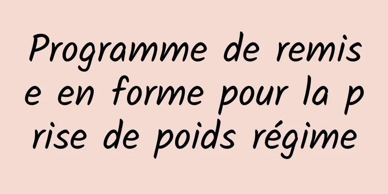 Programme de remise en forme pour la prise de poids régime