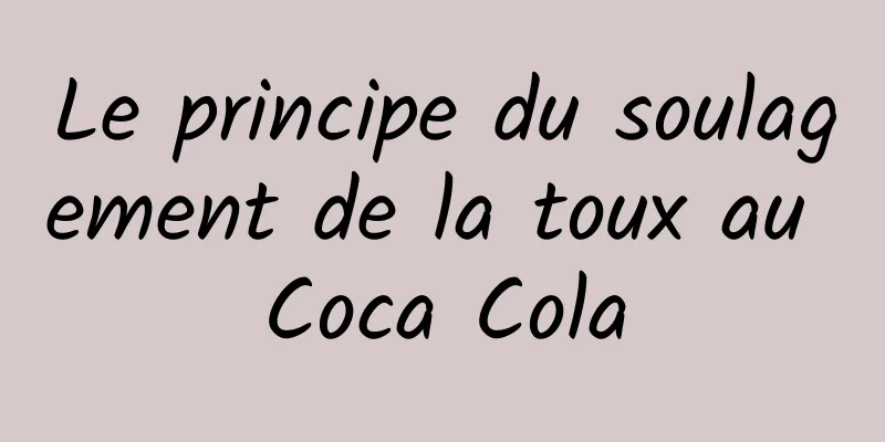 Le principe du soulagement de la toux au Coca Cola