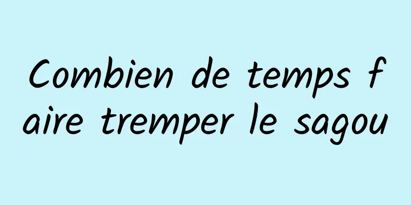 Combien de temps faire tremper le sagou